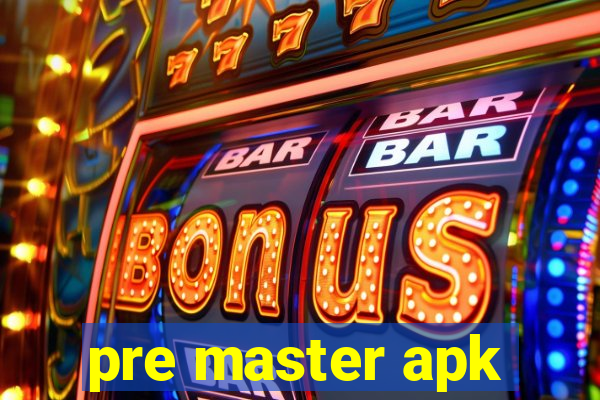 pre master apk